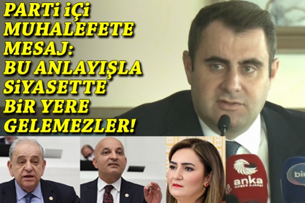 Güç’ten parti içi muhalefete mesaj: Bu anlayışla siyasette bir yere gelemezler!