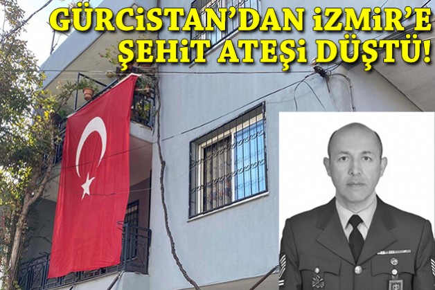 Gürcistan'dan İzmir'e şehit ateşi düştü! Baba ocağında yas