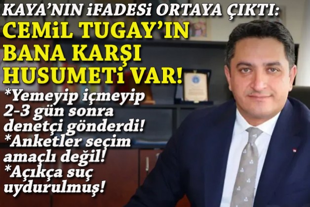 Heval Savaş Kaya’nın ifadesi ortaya çıktı: Cemil Tugay yemeyip içmeyip 2-3 gün sonra denetçi gönderdi!