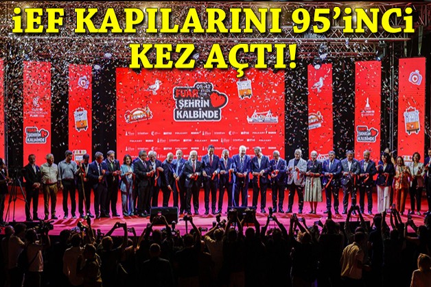 İEF kapılarını 95’inci kez açtı