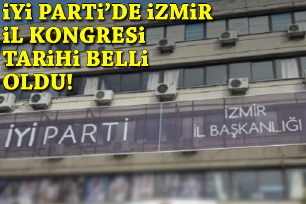 İYİ Parti İzmir'de kongre tarihi belli oldu!