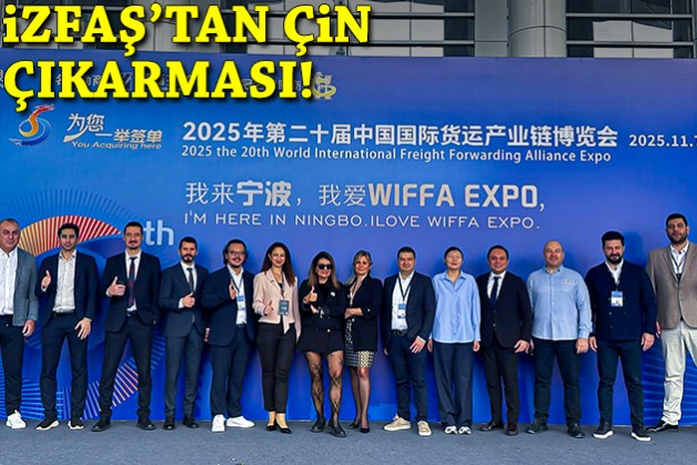 İZFAŞ lojistik sektörünü Çin’e taşıdı