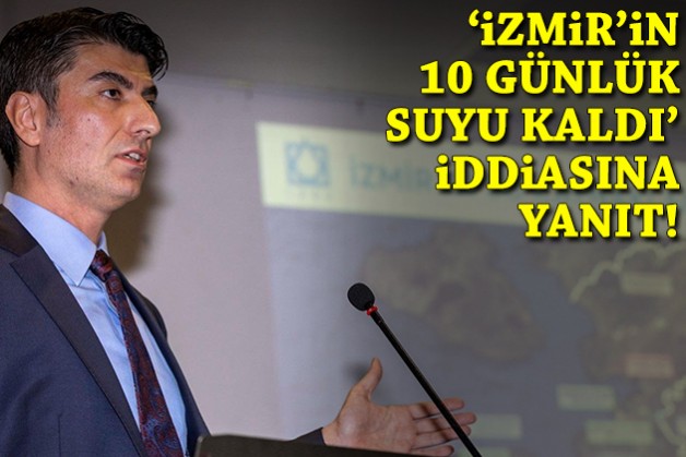 İZSU Genel Müdürü Erdoğan'dan 'İzmir’in 10 günlük suyu kaldı' iddiasına yanıt!