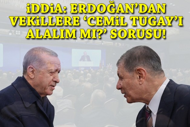 İddia: Erdoğan'dan vekillere 'Cemil Tugay'ı alalım mı?' sorusu!