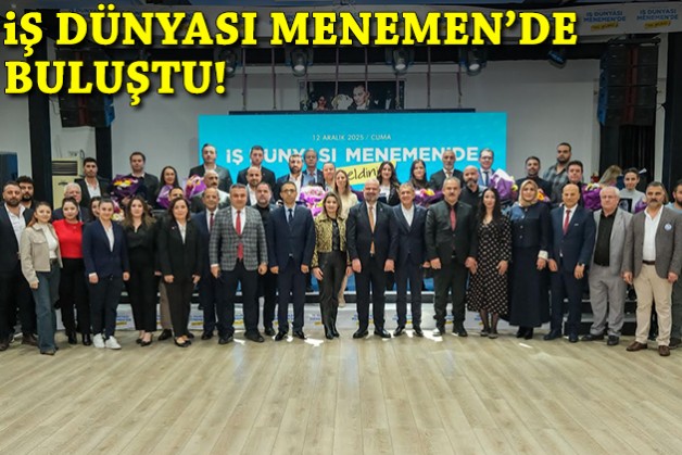 İş dünyası Menemen'de buluştu