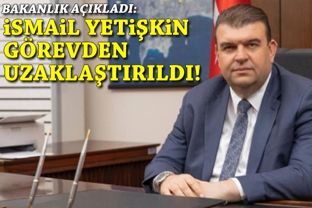 İsmail Yetişkin görevden uzaklaştırıldı!