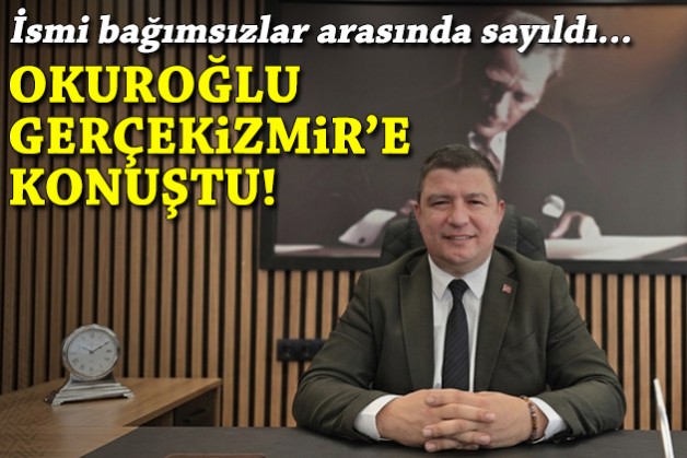 İsmi bağımsızlar arasında okunmuştu... O belediye başkanı Gerçekizmir'e konuştu!