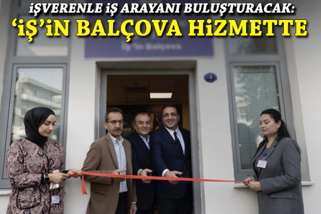 İşverenle iş arayanı buluşturacak: 'İş'in Balçova' hizmette!
