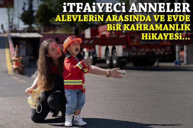 İtfaiyeci anneler: Alevlerin arasında ve evde bir kahramanlık hikayesi
