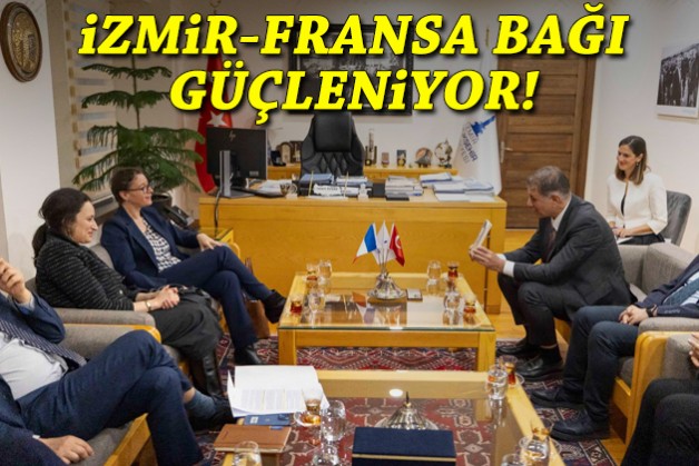 İzmir-Fransa bağı güçleniyor!