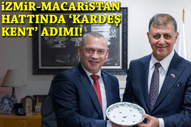 İzmir-Macaristan hattında 'kardeş kent' adımı