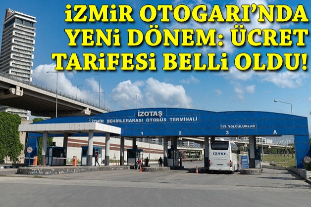 İzmir Otogarı’nda yeni dönem: Ücret tarifesi belli oldu