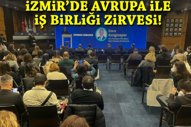 İzmir'de Avrupa ile iş birliği zirvesi!