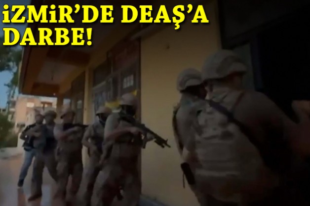 İzmir'de DEAŞ'a darbe!