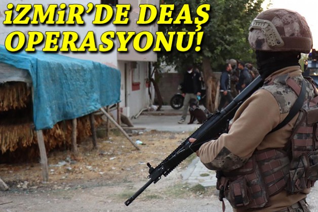İzmir'de DEAŞ operasyonu!