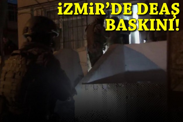 İzmir'de DEAŞ operasyonu!