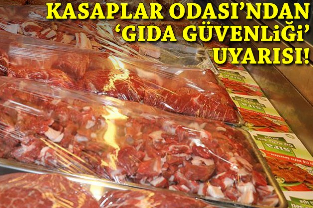 İzmir'de Kasaplar Odası'ndan 'gıda güvenliği' uyarısı!