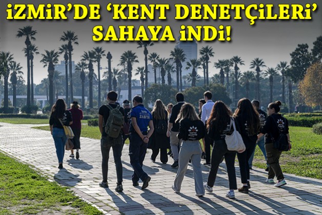 İzmir'de 'Kent Denetçileri' sahaya indi