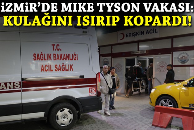 İzmir'de Mike Tyson vakası: Kulağını ısırıp kopardı!