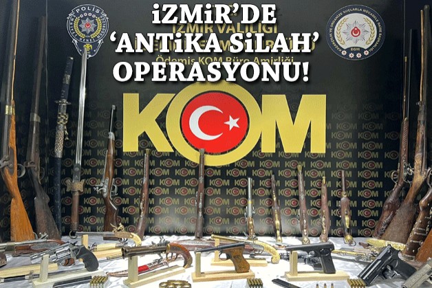 İzmir'de 'antika silah’ operasyonu!