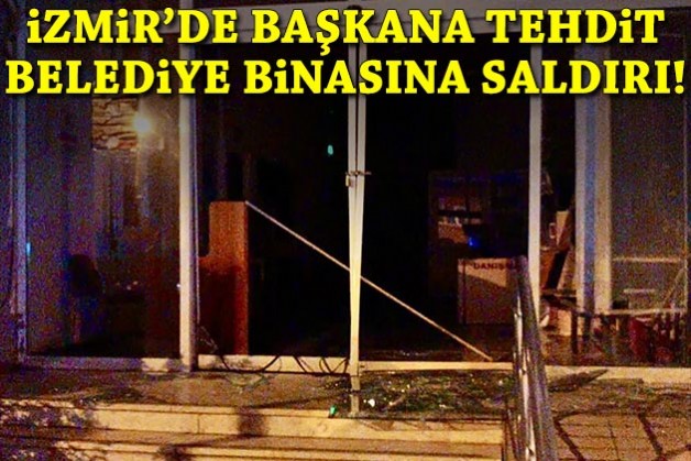 İzmir'de başkana tehdit, belediye binasına saldırı!