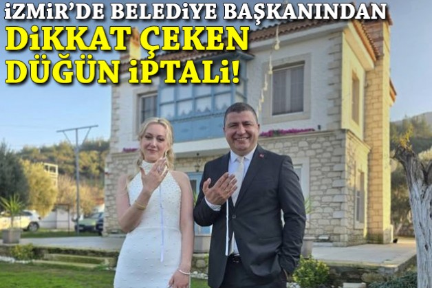 İzmir'de belediye başkanından dikkat çeken düğün iptali!