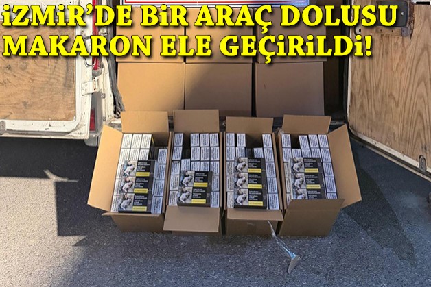 İzmir'de bir araç dolusu makaron ele geçirildi!