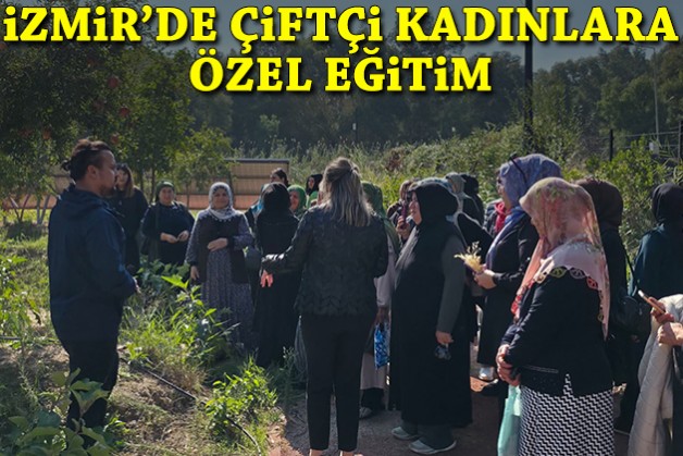 İzmir'de çiftçi kadınlara özel eğitim