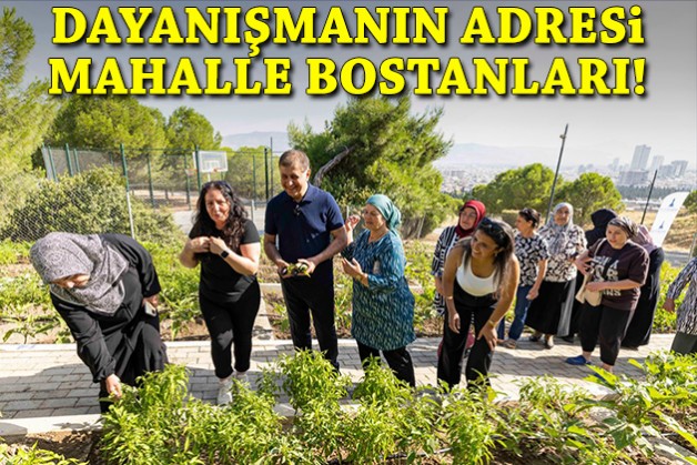 İzmir'de dayanışmanın adresi mahalle bostanları!