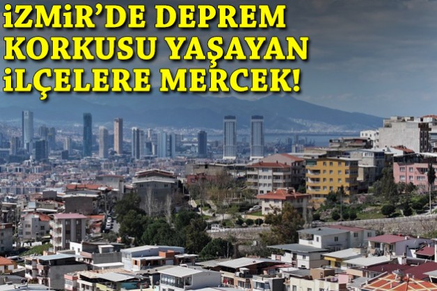 İzmir'de deprem korkusu yaşayan ilçelere mercek!