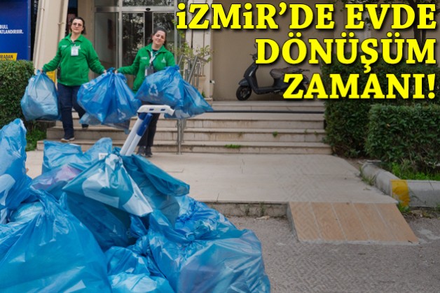 İzmir'de evde dönüşüm zamanı