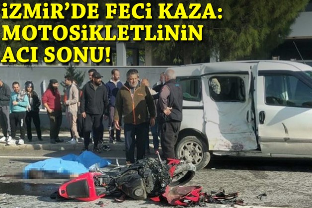 İzmir'de feci kaza: Motosikletlinin acı sonu!