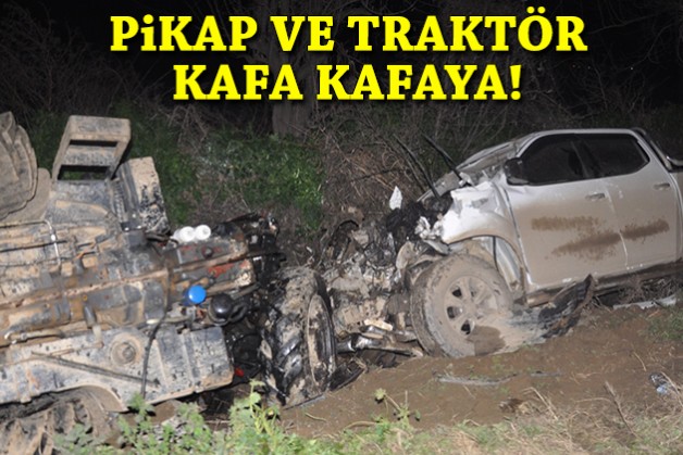 İzmir'de feci kaza: Traktör ve pikap kafa kafaya çarpıştı!
