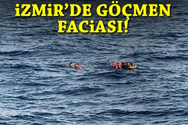 İzmir'de göçmen faciası!