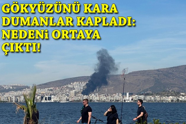 İzmir'de gökyüzünü kara dumanlar kapladı!