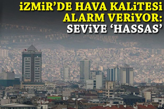 İzmir'de hava kalitesi alarm veriyor: Seviye 'hassas'