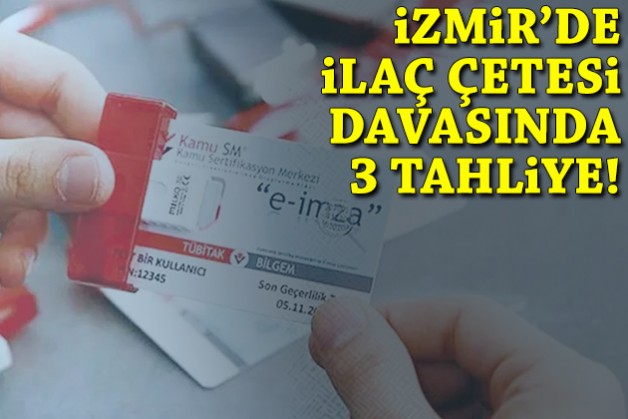İzmir'de ilaç çetesi davasında 3 tahliye!