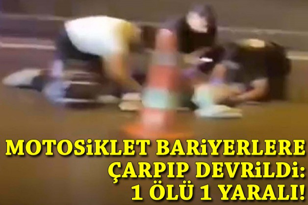 İzmir'de motosiklet, bariyerlere çarpıp devrildi; 1 ölü, 1 yaralı