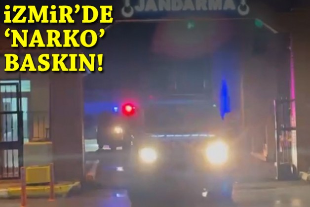 İzmir'de 'narko' baskın!