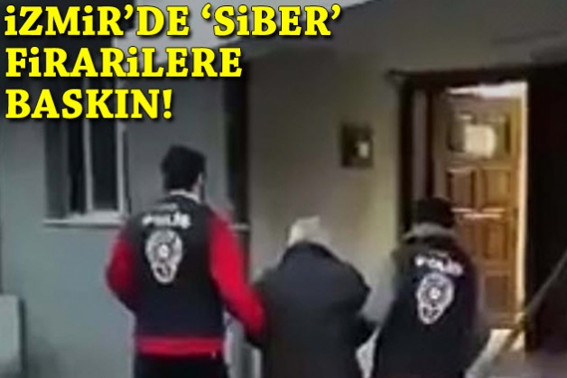 İzmir'de 'siber' firariler yakalandı!