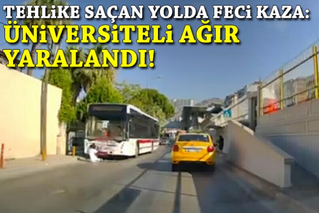 İzmir'de tehlike saçan yol: Otobüs öğrenciye çarptı!