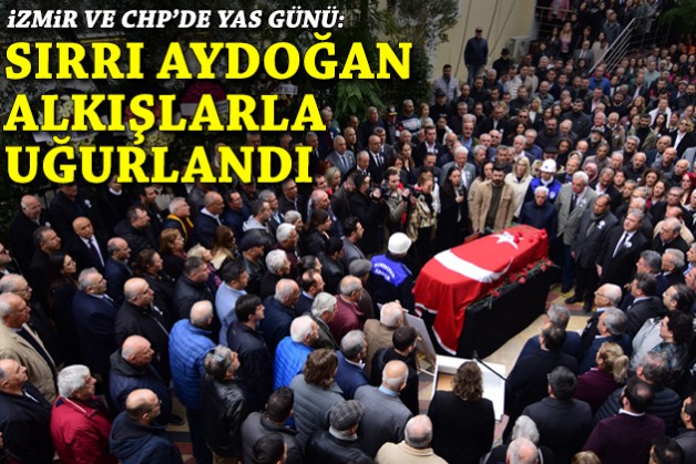 İzmir'de yas: Aydoğan alkışlarla uğurlandı