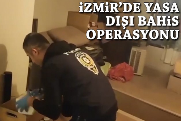 İzmir'de yasa dışı bahis operasyonu