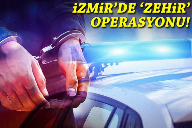 İzmir'de 'zehir' baskını: 6 gözaltı!