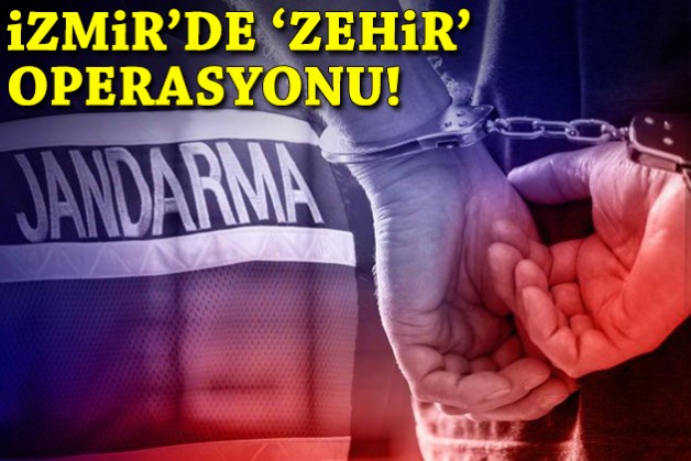 İzmir'de 'zehir' operasyonu!