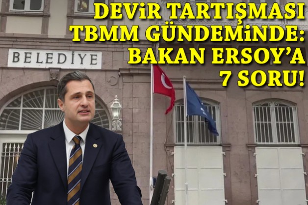 İzmir'deki devir tartışması TBMM gündeminde: Bakan Ersoy'a 7 soru!