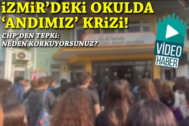 İzmir'deki okulda 'Andımız' krizi: CHP'den sert tepki!