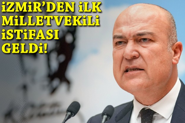 İzmir'den ilk milletvekili istifası geldi!