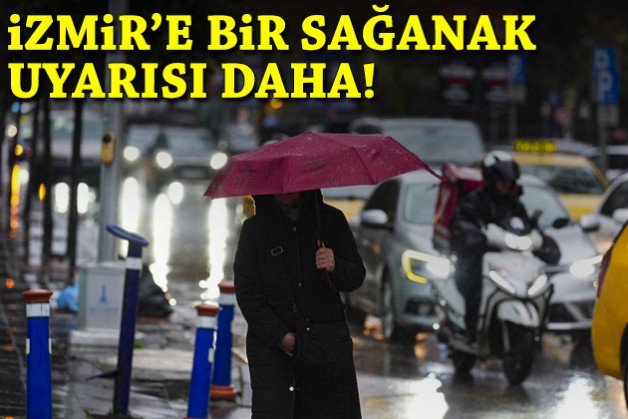 İzmir'e bir sağanak uyarısı daha!
