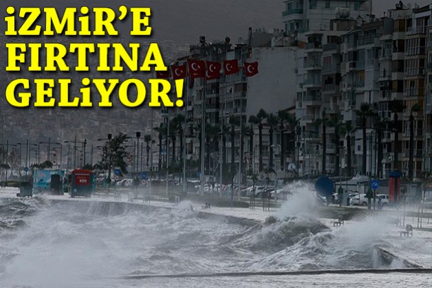 İzmir'e fırtına geliyor!